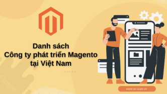 Dach sách công ty phát triển Magento tại Việt Nam