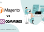 Magento và WooCommerce – Nền tảng Thương mại điện tử nào tốt nhất cho bạn?