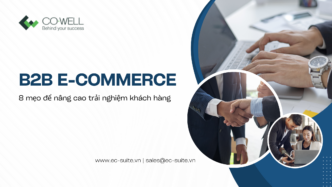 B2B E-Commerce: 8 mẹo để nâng cao trải nghiệm khách hàng